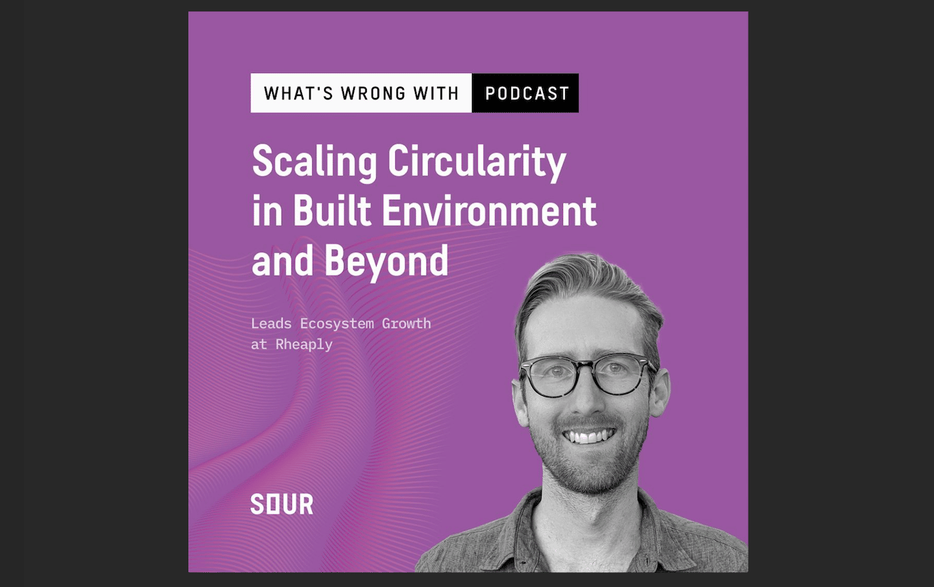 Scaling Circularity in Built Environment and Beyond | What’s Wrong With Podcast